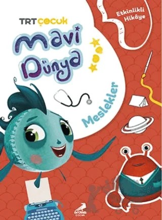 Mavi Dünya’dan Etkinlikli Hikayeler - Meslekler – Bilgenur Çorlu – Erdem Çocuk kitap kapağı