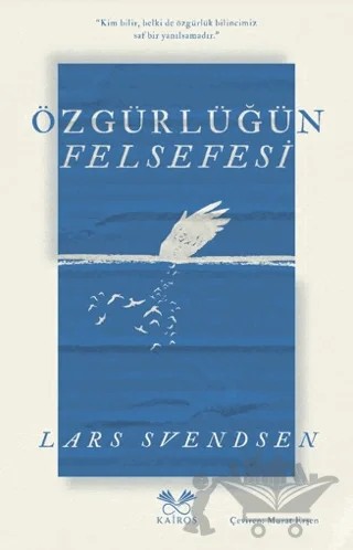 Özgürlüğün Felsefesi – Lars Svendsen – Kairos Kitap kitap kapağı