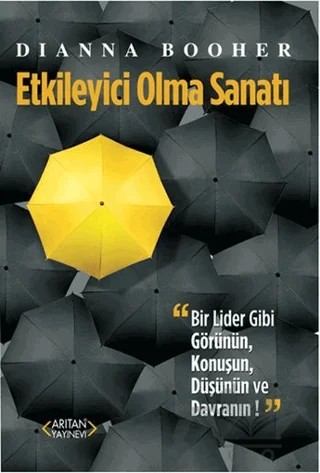 Etkileyici Olma Sanatı – Dianna Booher – Arıtan Yayınevi kitap kapağı