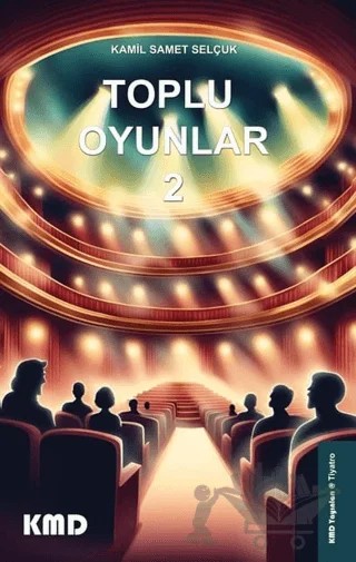 Toplu Oyunlar 2 – Kamil Samet Selçuk – KMD Yayınları kitap kapağı