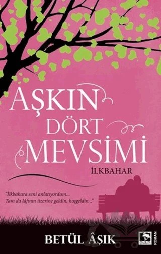 Aşkın Dört Mevsimi – Betül Aşık – Çınaraltı Yayınları kitap kapağı