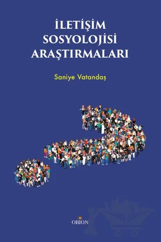 İletişim Sosyolojisi Araştırmaları – Saniye Vatandaş – Orion Kitabevi kitap kapağı