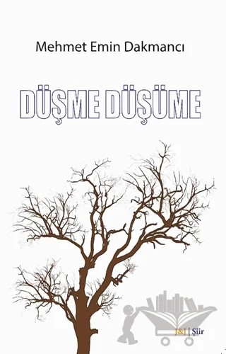 Düşme Düşüme – Mehmet Emin Dakmancı – J&J Yayınları kitap kapağı