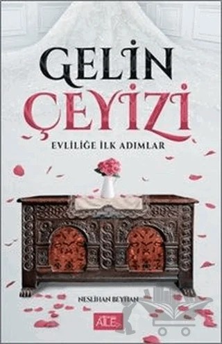 Gelin Çeyizi - Evliliğe İlk Adımlar – Neslihan Beyhan – Semerkand Aile Yayınları kitap kapağı
