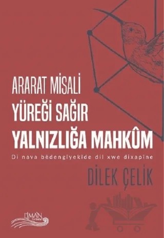 Ararat Misali Yüreği Sağır Yalnızlığa Mahkum – Dilek Çelik – Liman Yayınevi kitap kapağı