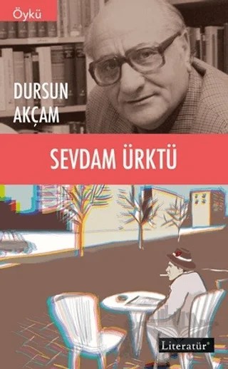 Sevdam Ürktü – Dursun Akçam – Literatür Yayıncılık kitap kapağı
