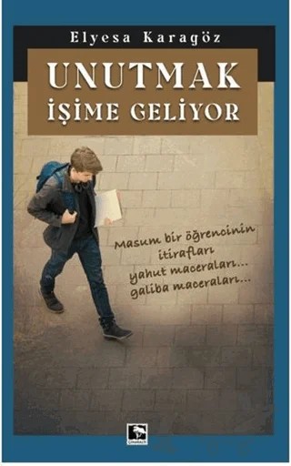 Unutmak İşime Geliyor – Elyesa Karagöz – Çınaraltı Yayınları kitap kapağı