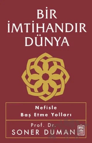 Bir İmtihandır Dünya – Soner Duman – Timaş İnanç kitap kapağı