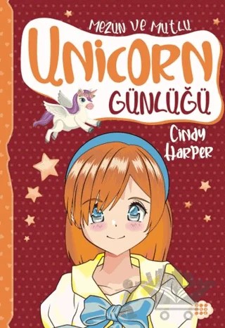 Unicorn Günlüğü 10 - Mezun ve Mutlu – Cindy Harper – Dokuz Çocuk kitap kapağı