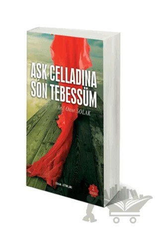 Aşk Celladına Son Tebessüm – Arif Onur Solak – Sokak Kitapları Yayınları kitap kapağı