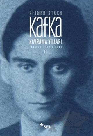 Kafka - Kavrama Yılları Cilt: 2 – Reiner Stach – Sel Yayıncılık kitap kapağı