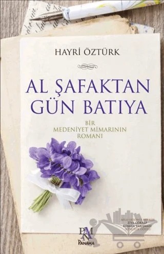 Al Şafaktan Gün Batıya – Hayri Öztürk – Panama Yayıncılık kitap kapağı