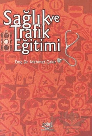 Sağlık ve Trafik Eğitimi – Mehmet Çakır – Nobel Akademik Yayıncılık kitap kapağı
