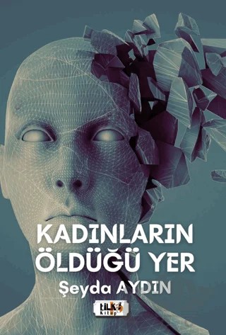 Kadınların Öldüğü Yer – Şeyda Aydın – Tilki Kitap kitap kapağı