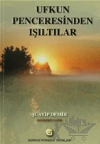 Ufkun Penceresinden Işıltılar – Şuayip Demir – Gündüz Kitabevi Yayınları kitap kapağı