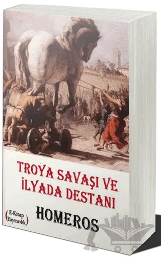 Troya Savaşı ve İlyada Destanı – Homeros – E-Kitap Yayıncılık kitap kapağı