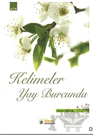 Kelimeler Yay Burcunda – Adem Keven – İdeal Kültür Yayıncılık kitap kapağı
