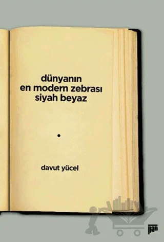 Dünyanın En Modern Zebrası Siyah Beyaz – Davut Yücel – Pan Yayıncılık kitap kapağı