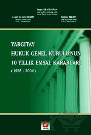 Yargıtay Hukuk Genel Kurulu'nun 10 Yıllık Emsal Kararları – Çağlar Bilgin, Aysel Cemile Demir, İhsan Demirkıran – Seçkin Yayıncılık kitap kapağı