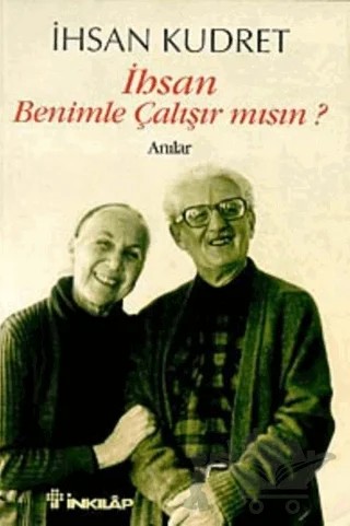 İhsan Benimle Çalışır mısın? – İhsan Kudret – İnkılap Kitabevi kitap kapağı