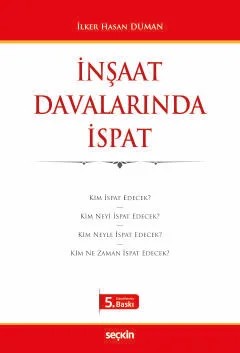 İnşaat Davalarında İspat – İlker Hasan Duman – Seçkin Yayıncılık kitap kapağı