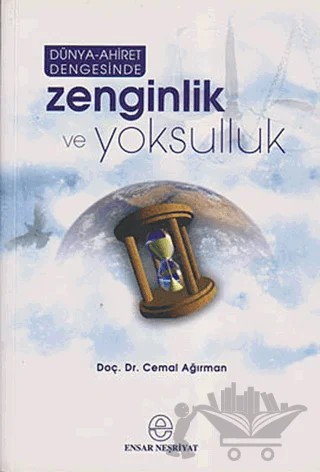 Dünya-Ahiret Dengesinde Zenginlik ve Yoksulluk – Cemal Ağırman – Ensar Neşriyat kitap kapağı