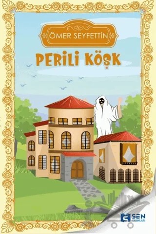 Perili Köşk – Ömer Seyfettin – Sen Yayınları kitap kapağı