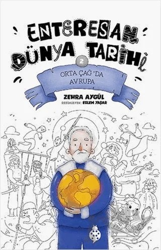 Orta Çağ’da Avrupa - Enteresan Dünya Tarihi 2 – Zehra Aygül – Uğurböceği Yayınları kitap kapağı