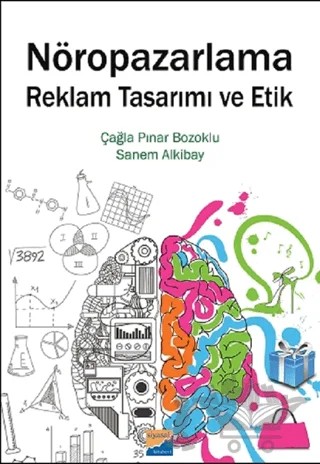 Nöropazarlama Reklam Tasarımı ve Etik – Çağla Pınar Bozoklu, Sanem Alkibay – Siyasal Kitabevi kitap kapağı