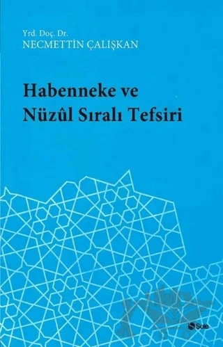 Habenneke ve Nüzul Sıralı Tefsiri – Necmettin Çalışkan – Şule Yayınları kitap kapağı