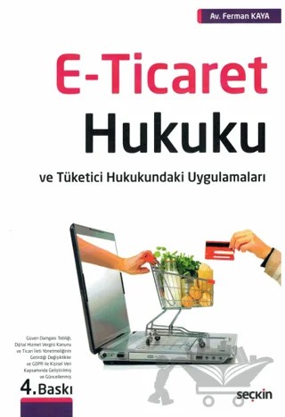E–Ticaret Hukuku ve Tüketici Hukukundaki Uygulamaları – Ferman Kaya – Seçkin Yayıncılık kitap kapağı