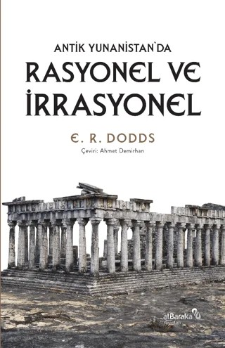 Antik Yunanistan'da Rasyonel ve İrrasyonel – E. R. Doods – Albaraka Yayınları kitap kapağı