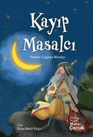 Kayıp Masalcı – Fatma Çağdaş Börekçi – Mecaz Çocuk kitap kapağı