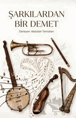 Şarkılardan Bir Demet – Abdullah Temizkan – Vova Yayınları kitap kapağı