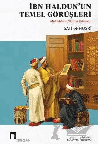 İbn Haldun'un Temel Görüşleri – Satı el-Husri – Dergah Yayınları kitap kapağı