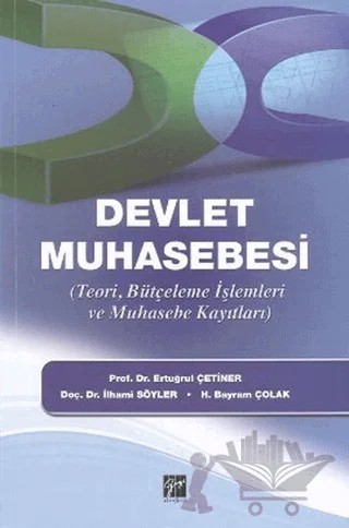 Devlet Muhasebesi – Ertuğrul Çetiner, H. Bayram Çolak, İlhami Söyler – Gazi Kitabevi kitap kapağı