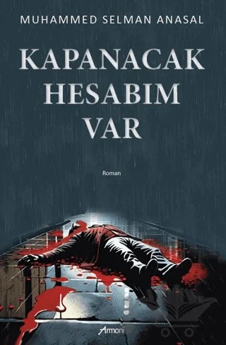 Kapanacak Hesabım Var – Muhammed Selman Anasal – Armoni Yayıncılık kitap kapağı