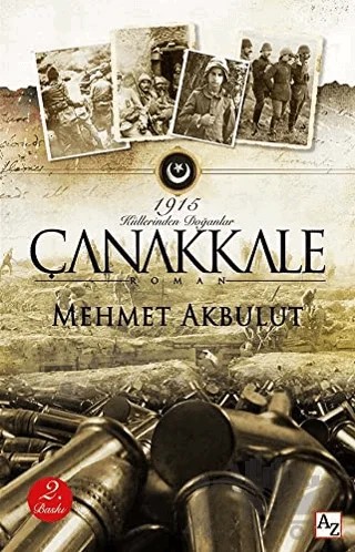 Çanakkale - 1915 Küllerinden Doğanlar – Mehmet Akbulut – Az Kitap kitap kapağı