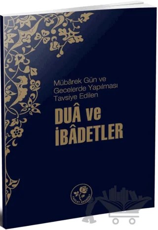 Mübarek Gün ve Gecelerde Yapılması Tavsiye Edilen Dua ve İbadetler – Kolektif – Fazilet Neşriyat kitap kapağı