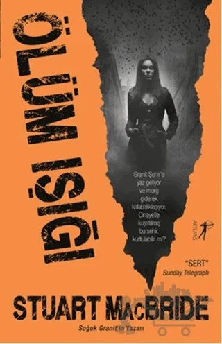 Ölüm Işığı – Stuart MacBride – Artemis Yayınları kitap kapağı