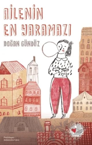 Ailenin En Yaramazı – Doğan Gündüz – Can Çocuk Yayınları kitap kapağı
