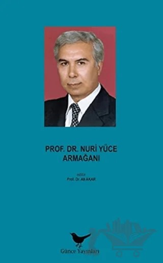 Prof. Dr. Nuri Yüce Armağanı – Ali Akar – Günce Yayınları kitap kapağı