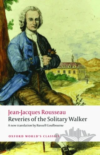 Reveries Of The Solitary Walker – Jean-Jacques Rousseau – Oxford University Press - Classics kitap kapağı