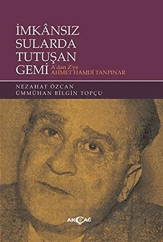 İmkansız Sularda Tutuşan Gemi – Nezahat Özcan, Ümmühan Bilgin Topçu – Akçağ Yayınları kitap kapağı