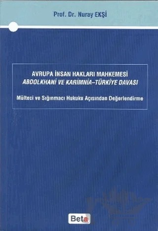 Avrupa İnsan Hakları Mahkemesi Abdolkhani ve Karimnia- Türkiye Davası – Nuray Ekşi – Beta Yayınevi kitap kapağı