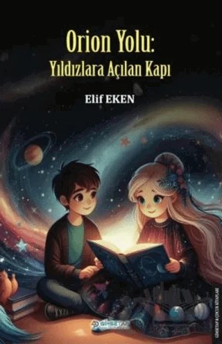 Orion Yolu: Yıldızlara Açılan Kapı – Elif Eken – Gimsetap Yayınları kitap kapağı
