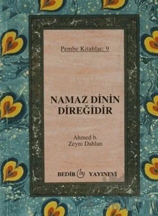 Namaz Dinin Direğidir – Ahmet B. Zeyni Dahlan – Bedir Yayınları kitap kapağı