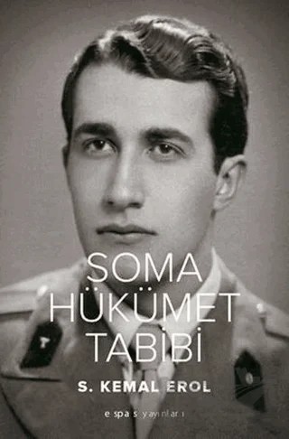 Soma Hükümet Tabibi – S. Kemal Erol – Espas Kuram Sanat Yayınları kitap kapağı
