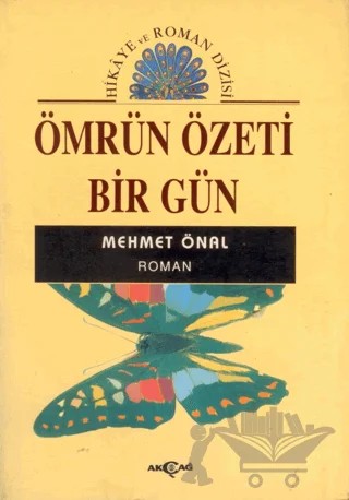 Ömrün Özeti Bir Gün – Mehmet Önal – Akçağ Yayınları kitap kapağı