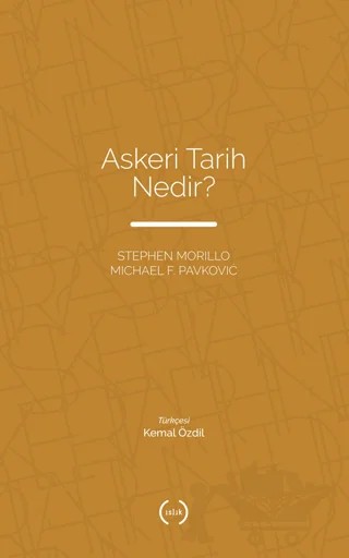 Askeri Tarih Nedir? – Michael F. Pavkovic, Stephen Morillo – Islık Yayınları kitap kapağı